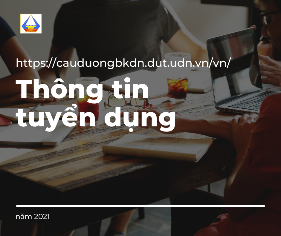 Tổng hợp thông tin tuyển dụng khoa XDCĐ, 2021