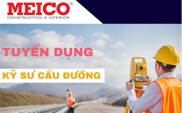 Thông tin tuyển dụng Công ty Cổ phần Vật tư, thiết bị và Đầu tư xây dựng M.E.I (MEICO)